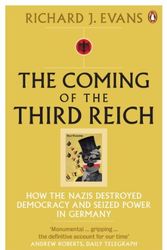 Cover Art for B01N40LAGR, The Coming of the Third Reich: How the Nazis Destroyed Democracy and Seized Power in Germany by Richard J. Evans (2004-08-05) by Richard J. Evans