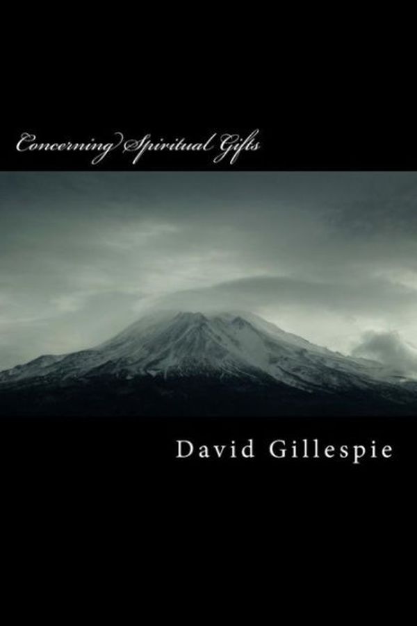 Cover Art for 9781514694428, Concerning Spiritual Gifts by Mr. David M. Gillespie