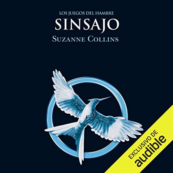 Cover Art for B08F8PYCX3, Sinsajo [Mockingjay]: Los juegos del hambre, Libro 3 [Hunger Games, Book 3] by Suzanne Collins