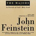 Cover Art for 9780751529920, The Majors: In Pursuit of Golf's Holy Grail by Feinstein, John