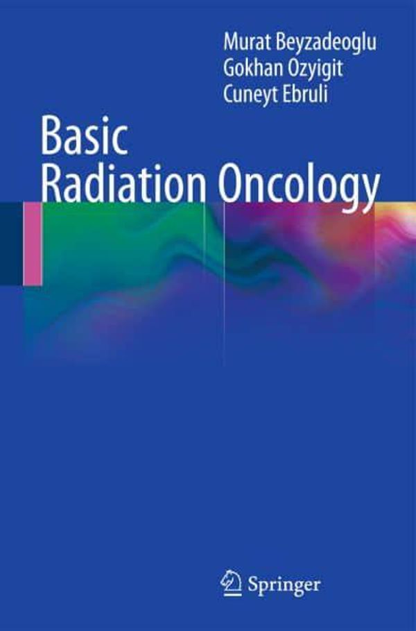 Cover Art for 9783662519141, Basic Radiation Oncology by Murat Beyzadeoglu