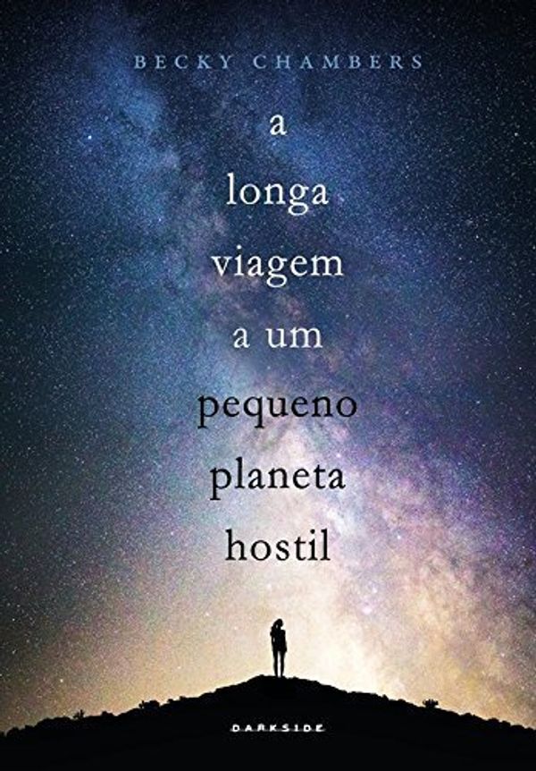 Cover Art for 9788594540508, A Longa Viagem A Um Pequeno Planeta Hostil by Becky Chambers