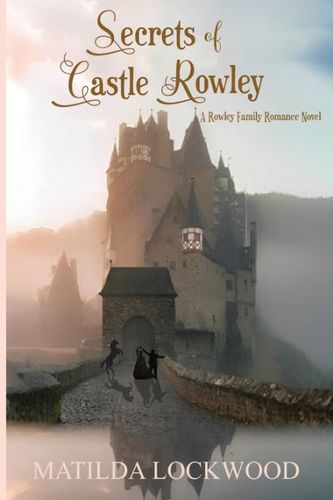Cover Art for 9798989293513, Secrets of Castle Rowley by Matilda Lockwood