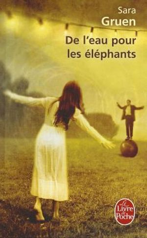 Cover Art for 9782253125808, de L'Eau Pour les Elephants (Le Livre de Poche) (French Edition) by Sara Gruen