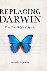 Cover Art for 9781683440758, Replacing Darwin: The New Origin of Species by Nathaniel T Jeanson