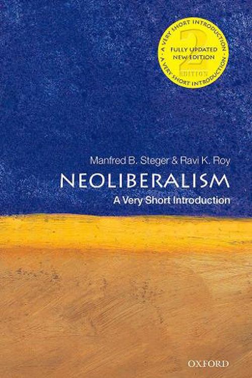 Cover Art for 9780198849674, Neoliberalism: A Very Short Introduction (Very Short Introductions) by Steger, Manfred B., Roy, Ravi K.