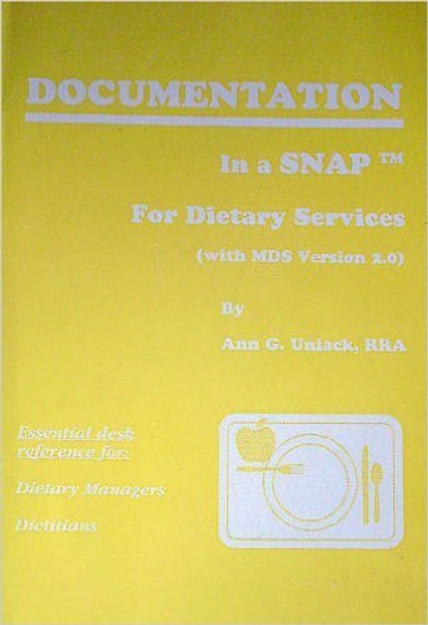 Cover Art for 9781881671145, Documentation in a Snap for Dietary Services by Ann G. Uniack