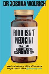Cover Art for 9781785043819, Food Isn't Medicine by Joshua Wolrich