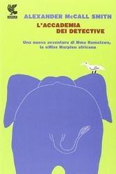 Cover Art for 9788823506664, L'accademia dei detective by Alexander McCall Smith