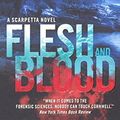Cover Art for 9780606375030, Flesh and BloodKay Scarpetta Mysteries by Patricia Cornwell