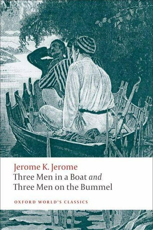 Cover Art for 9780199537976, Three Men in a Boat and Three Men on the Bummel by Jerome K. Jerome
