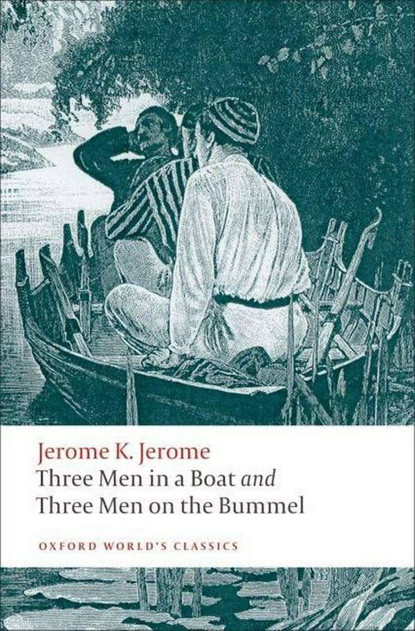 Cover Art for 9780199537976, Three Men in a Boat and Three Men on the Bummel by Jerome K. Jerome