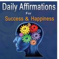 Cover Art for 9781530003839, Daily Affirmations for Success and Happiness: 500 Positive Affirmations to Rewire Your Brain by Creed McGregor