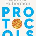 Cover Art for 9781529921281, Protocols by Andrew Huberman