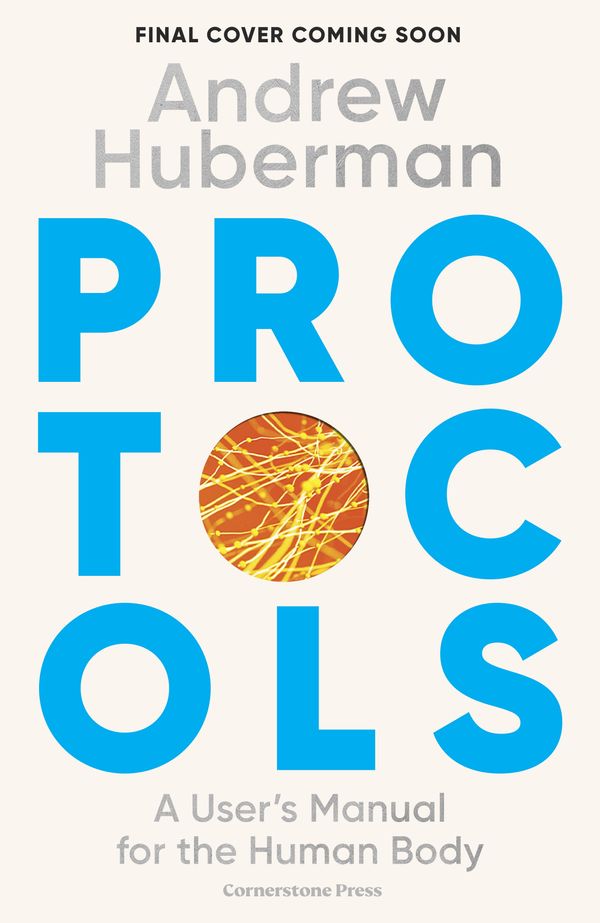 Cover Art for 9781529921281, Protocols by Andrew Huberman