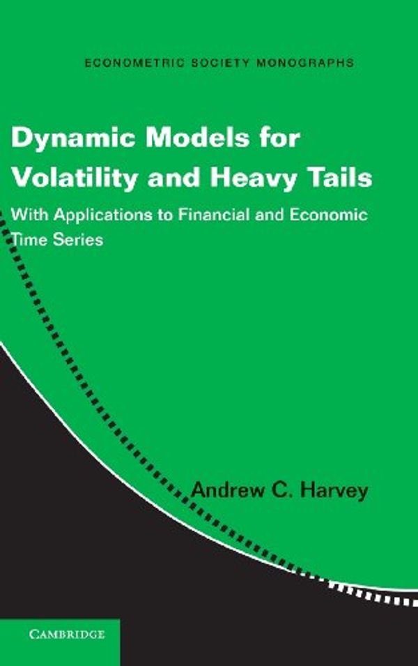 Cover Art for 9781107034723, Dynamic Models for Volatility and Heavy Tails by Andrew C. Harvey
