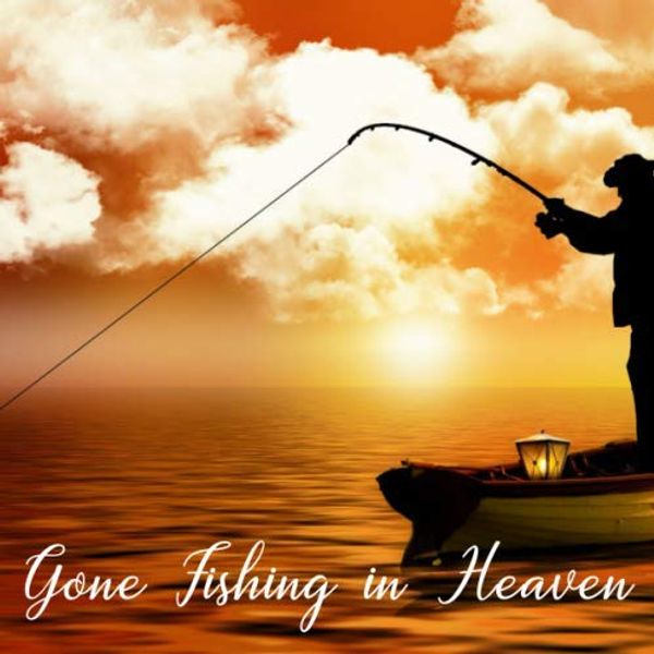 Gone Fishing in Heaven: Fisherman Memorial Guest Book, Funeral Sign In  Book