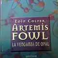 Cover Art for 9789802933136, Artemis Fowl. La venganza de opal by Eoin Colfer