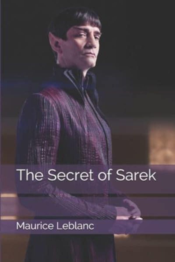 Cover Art for 9781686515910, The Secret of Sarek by Maurice LeBlanc