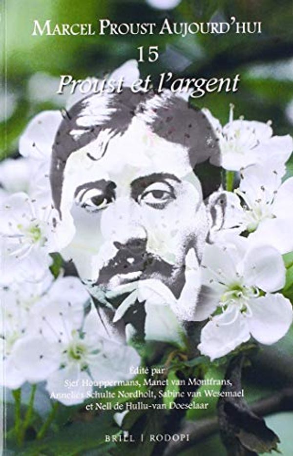 Cover Art for 9789004383982, Proust Et l'Argent (Marcel Proust Aujourd'hui) by Sjef Houppermans