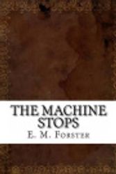 Cover Art for 9781536911992, The Machine Stops by E. M. Forster