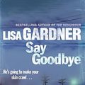 Cover Art for 9781409117384, Say Goodbye by Lisa Gardner