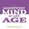 Cover Art for 9780749941123, Magnificent Mind at Any Age by Dr Daniel G. Amen