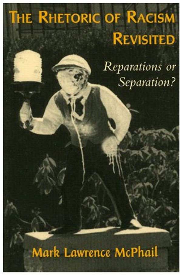 Cover Art for 9780742517189, Rhetoric of Race Revisited: Reparations or Separation? by Mark Lawrence McPhail