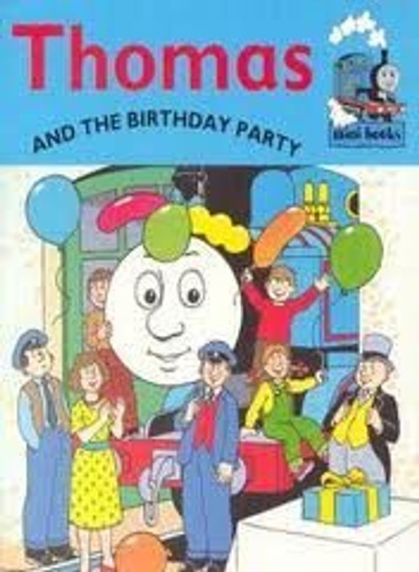 Cover Art for 9780749730475, Thomas and the Birthday Party (Mini-Books) by Christopher Awdry