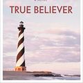 Cover Art for 9781455571666, True Believer by Nicholas Sparks