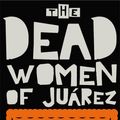 Cover Art for 9781846687730, The Dead Women of Juarez by Unknown