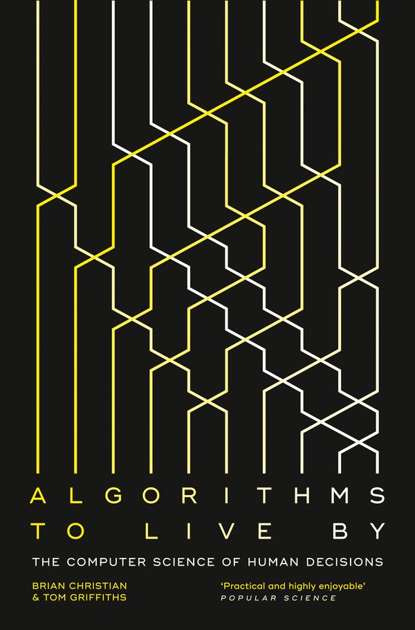 Cover Art for 9780007547999, Algorithms To Live By by Brian Christian, Tom Griffiths