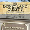 Cover Art for B00SG7BY9K, The Disneyland Quest 3: Unlocking the Disney Vault by Matt Ainsworth