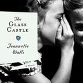 Cover Art for 9780743247535, The Glass Castle: A Memoir by Jeannette Walls