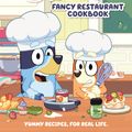 Cover Art for 9781761045769, Bluey and Bingo's Fancy Restaurant Cookbook by Bluey