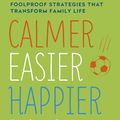 Cover Art for 9781444753479, Calmer, Easier, Happier Boys: The revolutionary programme that transforms family life by Noel Janis-Norton