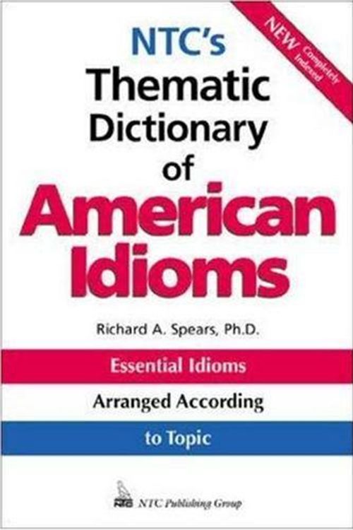 Cover Art for 9780844208312, NTC's Thematic Dictionary of American Idioms by Richard A. Spears
