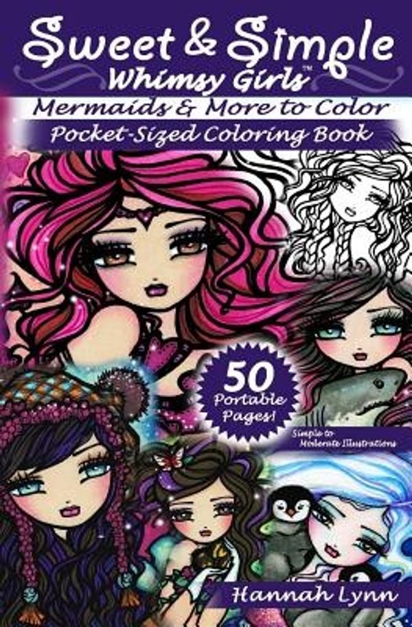Cover Art for 9781985695283, Sweet & Simple Mermaids & More to Color Pocket-Sized Coloring Book by Hannah Lynn