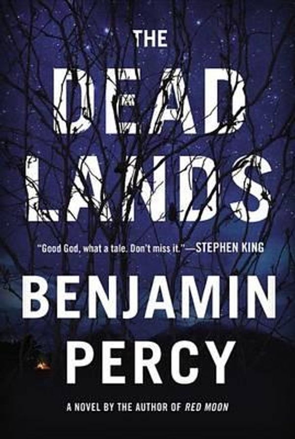 Cover Art for 9781455582044, The Dead Lands by Benjamin Percy