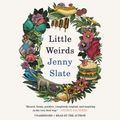 Cover Art for 9781549142345, Little Weirds by Jenny Slate