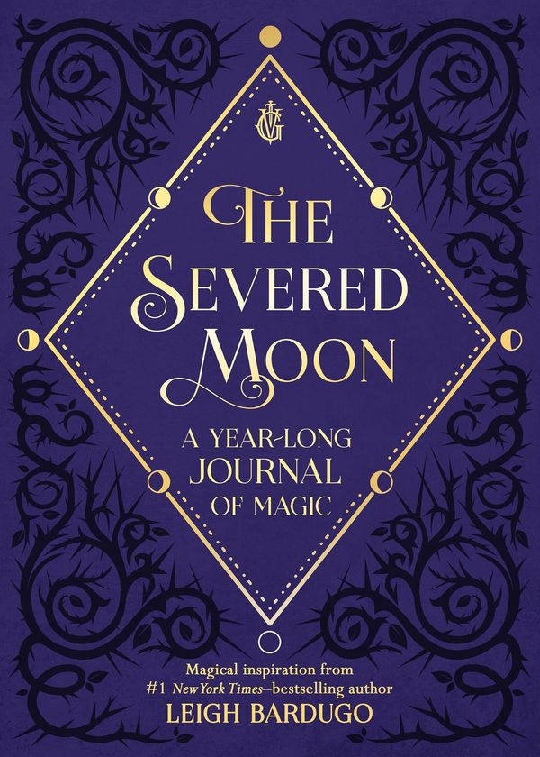 Cover Art for 9781250207746, The Severed Moon: A Yearlong Journal of Magic by Leigh Bardugo