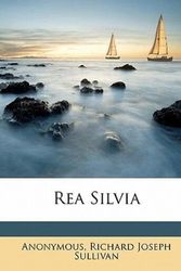 Cover Art for 9781145224261, Rea Silvia by Anonymous