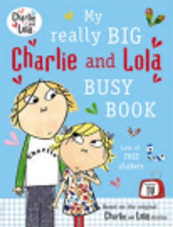 Cover Art for 9780141329130, My Really Big Charlie and Lola Busy Book by Child Lauren