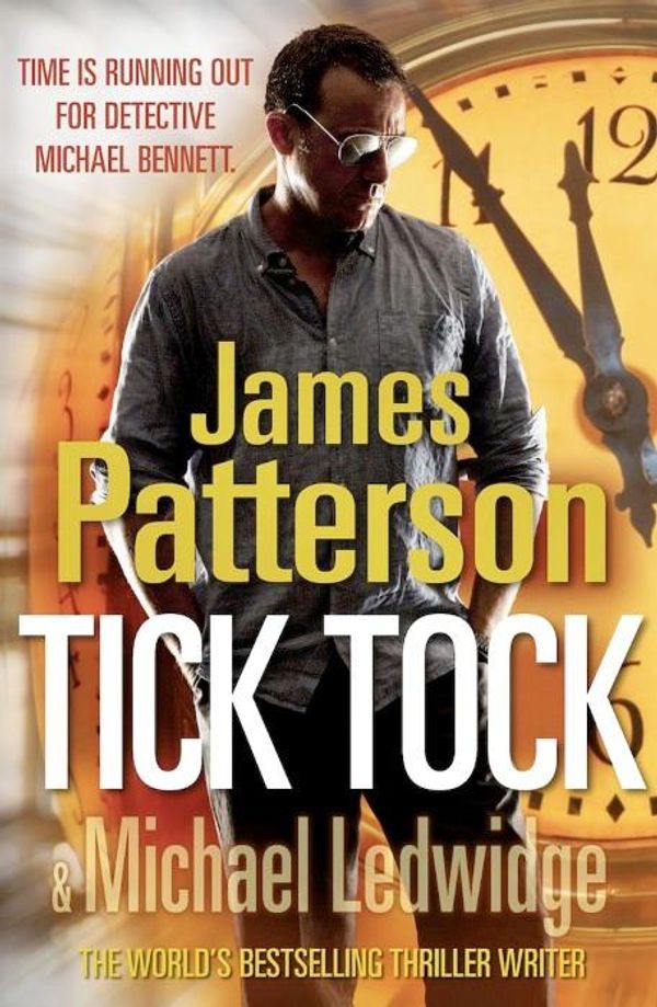 Cover Art for 9780099553762, Tick Tock by James Patterson