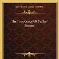 Cover Art for 9781162698281, The Innocence of Father Brown by G. K. Chesterton
