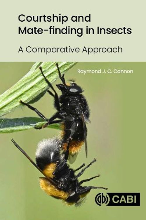Cover Art for 9781789248609, Courtship and Mate-Finding in Insects: A Comparative Approach by Raymond J C Cannon