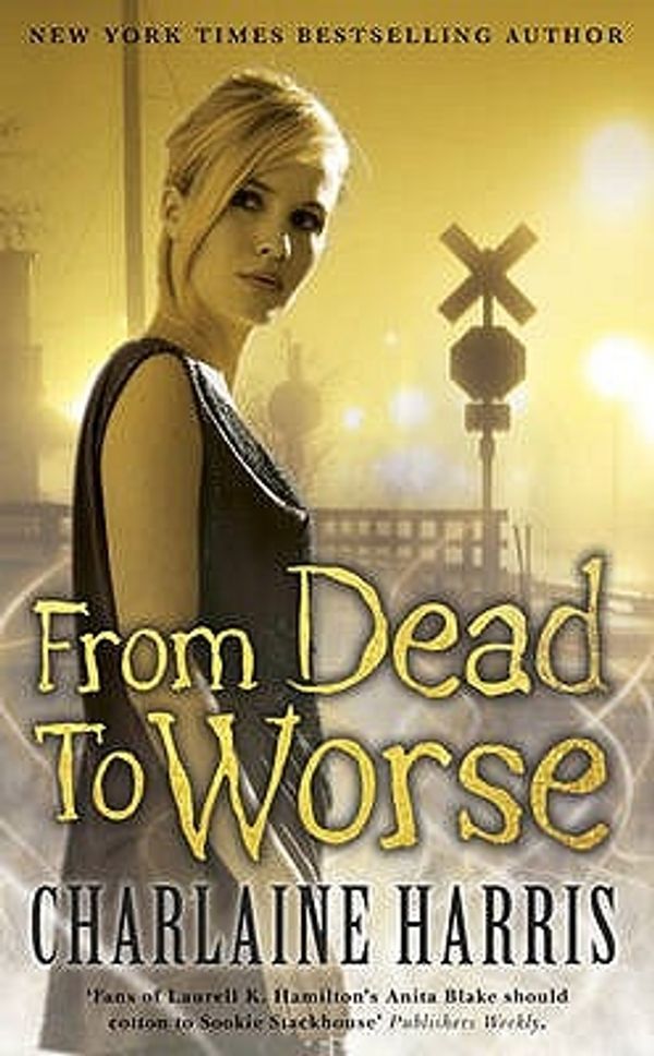 Cover Art for 9780575083943, From Dead to Worse: A True Blood Novel by Charlaine Harris