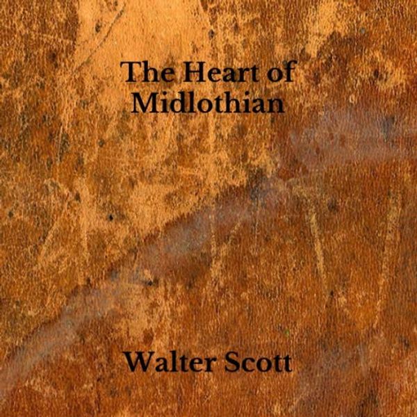 Cover Art for 9798657151572, The Heart of Midlothian by Walter Scott