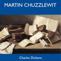 Cover Art for 9781486413546, Martin Chuzzlewit - The Original Classic Edition by Charles Dickens
