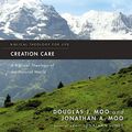 Cover Art for B07JCXYC4C, Creation Care: Audio Lectures: A Biblical Theology of the Natural World (Biblical Theology for Life) by Douglas J. Moo, Jonathan A. Moo